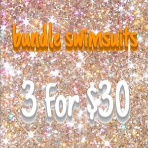 BUNDLE SWIMSUITS 3 for $30